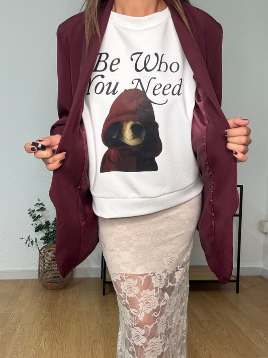 SUDADERA BE WHO YOU NEED